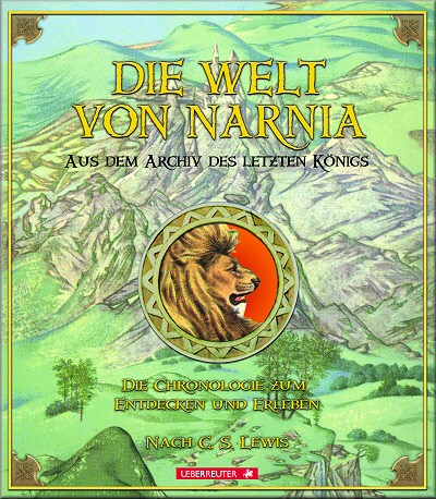 Die Welt von Narnia - Die Chronologie zum Entdecken und Erleben